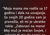 “Moja mama me rodila sa 17 godina…”
