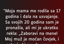 “Moja mama me rodila sa 17 godina…”