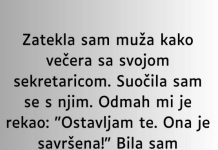 Srela sam svog supruga kako večera sa svojom sekretaricom, a onda mi JE u lice rekao: “Ostavljam te…”